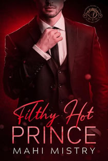Filthy Hot Prince: A Steamy Shy Girl Alpha Prince Royal Romance - Alluring Rulers of Azmia, #2