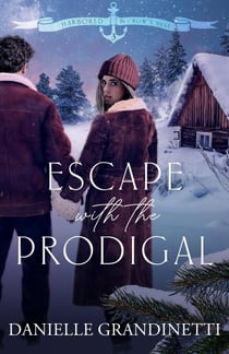Escape with the Prodigal - Harbored in Crow's Nest, #3