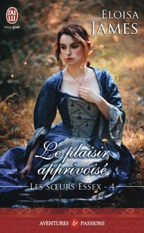 Les soeurs Essex (Tome 4) - Le plaisir apprivoisé