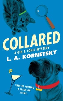 Collared - A Gin &amp; Tonic Mystery