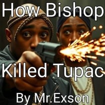 How Bishop Killed  Tupac
