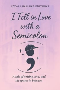 I Fell in Love with a Semicolon