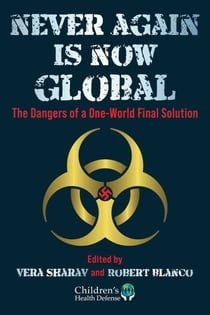 Never Again Is Now Global - The Dangers of a One-World Final Solution