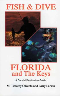 Fish & Dive Florida and the Keys - A Candid Destination Guide Book 3