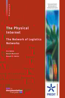 The Physical Internet - The Network of Logistics Networks