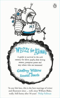 Whizz for Atomms - A guide to survival in the 20th century for felow pupils, their doting maters, pompous paters and any other who are interested