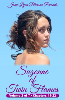 Suzonne of Twin Flames - Volume 2 of 7 - Chapters 11-22 - Suzonne of Twin Flames, #2