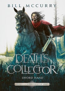 Death's Collector: Sword Hand - The Death Cursed Wizard, #5