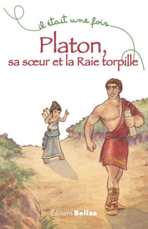 Platon, sa soeur et la Raie torpille - Un récit familial