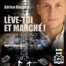 Lève-toi et marche ! - Grâce à la science