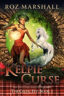 Kelpie Curse - The Celtic Fey, #2