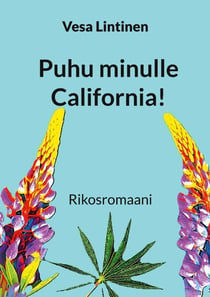 Puhu minulle California! - Rikosromaani