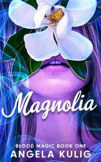 Magnolia - Blood Magic, #1