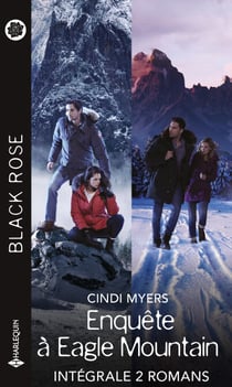 Intégrale de la série Black Rose "Enquête à Eagle Mountain" - Intégrale 2 romans
