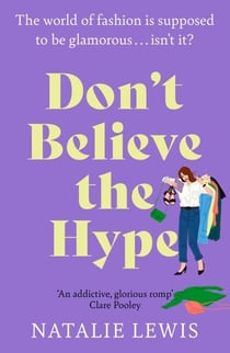 Don't Believe the Hype - A totally laugh out loud and addictive page-turner