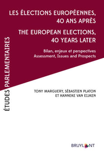 Les élections européennes 40 ans après – The European Elections, 40 years later - Bilans, enjeux et perspectives – Assessement, Issues and Prospects