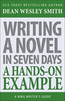 Writing a Novel in Seven Days - WMG Writer's Guides, #11