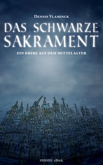 Das schwarze Sakrament - Ein Krimi aus dem Mittelalter