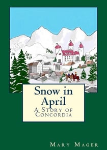 Snow in April - A Story of Concordia, #3