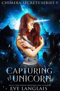 Capturing a Unicorn - Chimera Secrets, #5