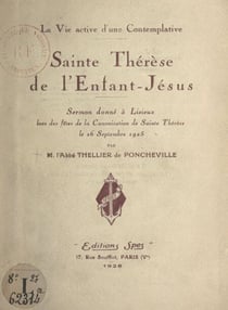 La vie active d'une contemplative : Sainte Thérèse de l'Enfant-Jésus - Sermon donné à Lisieux, lors des fêtes de la canonisation de Sainte Thérèse, le 26 septembre 1925