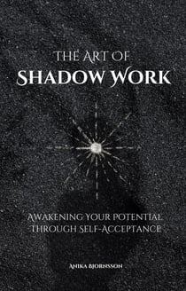 The Art Of Shadow Work