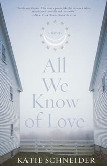 All We Know of Love - A Novel