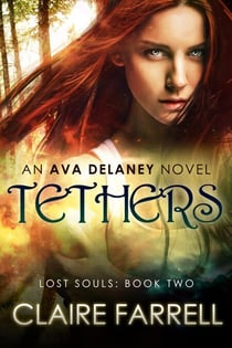Tethers (Ava Delaney: Lost Souls #2) - Ava Delaney: Lost Souls, #2