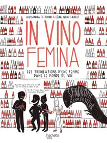In Vino Femina - Les tribulations d'une femme dans le monde du vin
