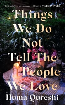 Things We Do Not Tell the People We Love