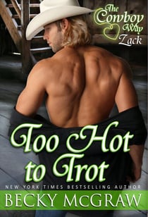 Too Hot To Trot - The Cowboy Way, #5