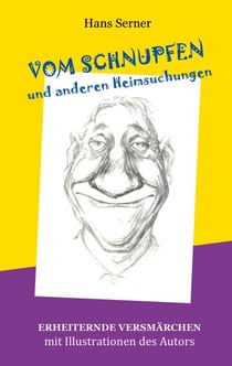 Vom Schnupfen und anderen Heimsuchungen - Erheiternde Versmärchen
