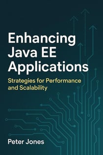 Enhancing Java EE Applications: Strategies for Performance and Scalability