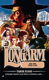 Longarm #392 - Longarm and the Cold Case