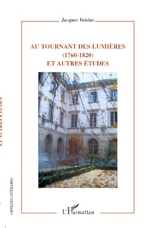Au tournant des Lumières - (1760-1820) Et autres études - Et autres études