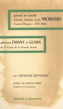 Général de bataille Charles-Antoine-Louis Morand, comte d'Empire (1771-1835) - Généraux Friant et Gudin du 3e Corps de la Grande Armée