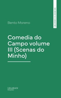 Comedia do Campo volume III (Scenas do Minho)