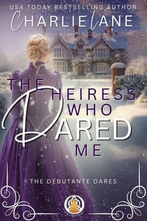The Heiress Who Dared Me - The Debutante Dares, #9