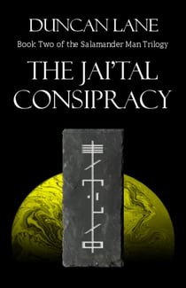 The Jai'Tal Conspiracy - The Salamander Man, #2