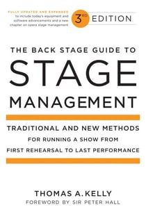 The Back Stage Guide to Stage Management, 3rd Edition - Traditional and New Methods for Running a Show from First Rehearsal to Last Performance