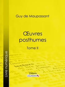 Oeuvres posthumes - Tome II - Les dimanches d'un bourgeois de Paris - La vie d'un paysagiste - Etude sur Gustave Flaubert - L'âme étrangère - L'angélus