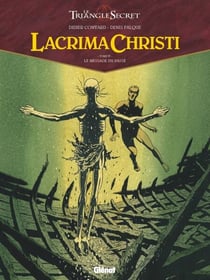 Lacrima Christi - Tome 04 - Le message du passé