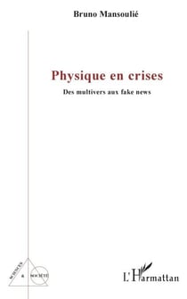 Physique en crises - Des multivers aux fake news