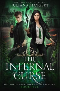 The Infernal Curse - Rite World: Blackthorn Hunters Academy, #5