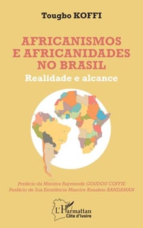 Africanismos e africanidades no Brasil - Realidade e alcance
