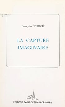 La capture imaginaire - Feux de prose