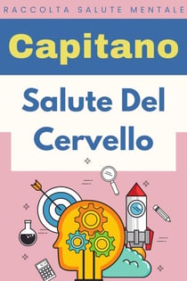 Salute Del Cervello - Raccolta Salute Mentale, #7