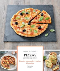 Pizzas, quiches et cakes - Fait Maison