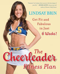 The Cheerleader Fitness Plan - Get Fit and Fabulous in Just Six Weeks!