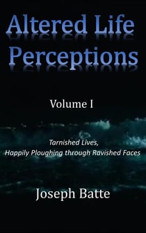 Altered Life Perceptions - Altered Life Perceptions, #1